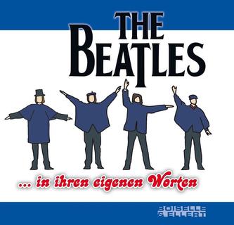 THE BEATLES ... in ihren eigenen Worten