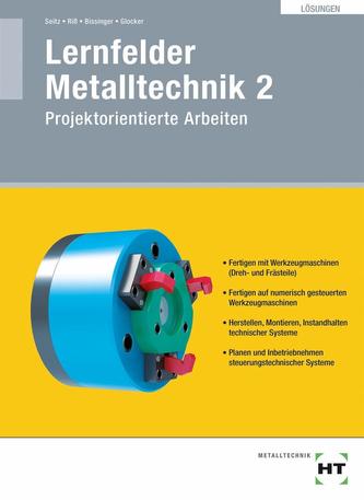 Lernfelder Metalltechnik 2. Lösungen