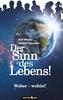 Der Sinn des Lebens!