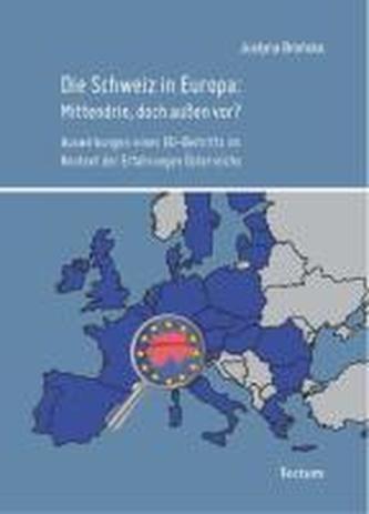 Die Schweiz in Europa: Mittendrin, doch außen vor?