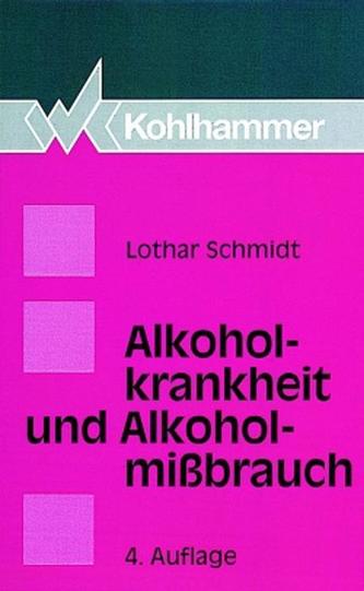 Alkoholkrankheit und Alkoholmißbrauch