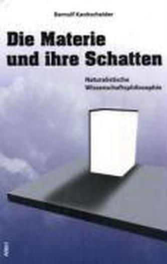 Die Materie und ihre Schatten