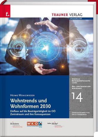 Wohntrends und Wohnformen 2030, Bau- und Immobilienwirtschaft Band 14