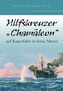Hilfskreuzer Chamäleon auf Kaperfahrt in ferne Meere