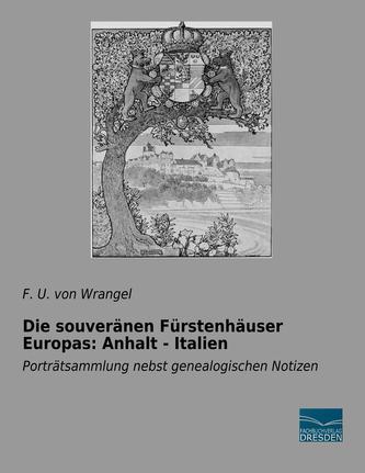 Die souveränen Fürstenhäuser Europas: Anhalt - Italien