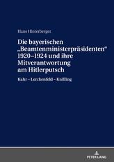 Die bayerischen «Beamtenministerpräsidenten» 1920-1924 und ihre Mitverantwortung am Hitlerputsch