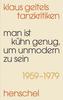 »Man ist kühn genug, um unmodern zu sein«