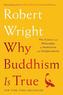 Why Buddhism Is True