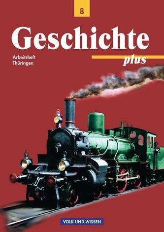 Geschichte plus Klasse 8. Arbeitsheft. Thüringen
