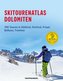 Skitourenatlas Dolomiten