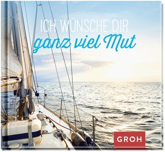 Ich wünsche dir ganz viel Mut