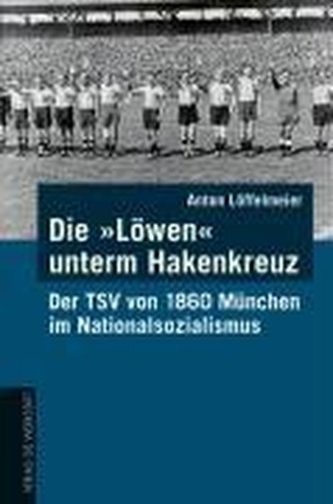 Die Löwen unterm Hakenkreuz