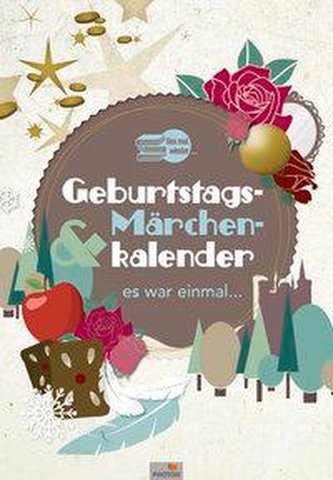 GEBURTSTAGS- & MÄRCHENKALENDER Es war einmal
