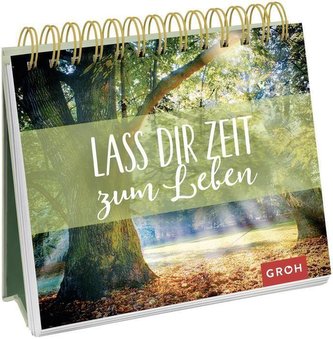 Lass dir Zeit zum Leben
