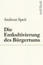 Die Entkultivierung des Bürgertums