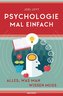 Psychologie mal einfach (für Einsteiger, Anfänger und Studierende)