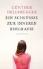 Ein Schlüssel zur inneren Biografie