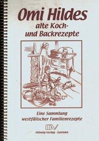 Omi Hildes alte Koch- und Backrezepte