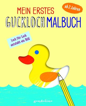 Mein erstes Guckloch-Malbuch für Kinder ab 2 Jahre (Entchen). Ein Kreativ-Mitmachbuch zum Ausmalen und Fertigmalen: Schablone fü