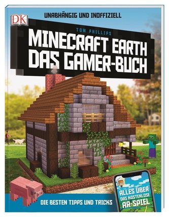 Unabhängig und inoffiziell: Minecraft Earth. Das Gamer-Buch