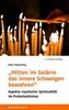 Mitten im Gelärm das innere Schweigen bewahren