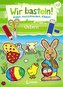 Wir basteln! - Malen, Ausschneiden, Kleben - Ostern