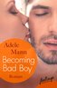 Becoming Bad Boy