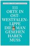 111 Orte in Ost-Westfalen-Lippe, die man gesehen haben muss