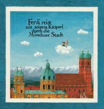 Ferdi reist mit seinem Kasperl durch die Münchner Stadt