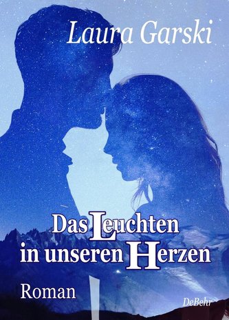 Das Leuchten in unseren Herzen - Roman