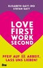 Love first, work second