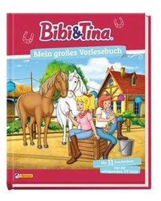 Bibi und Tina: Mein großes Vorlesebuch