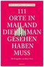111 Orte in Mailand, die man gesehen haben muss