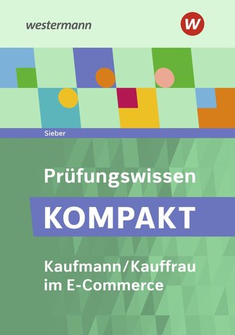 Prüfungswissen kompakt / Kaufmann/Kauffrau im E-Commerce. Schülerband