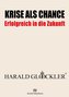 Krise als Chance - Erfolgreich in die Zukunft