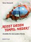 Reißt diesen Tempel nieder