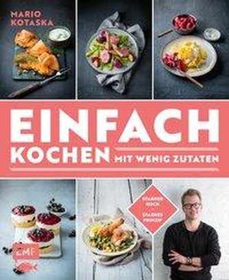 Einfach kochen mit wenig Zutaten - Das Plus-3-Prinzip mit TV-Koch Mario Kotaska bekannt aus der Küchenschlacht