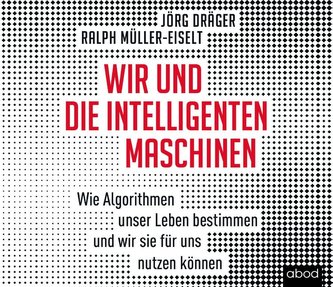 Wir und die intelligenten Maschinen