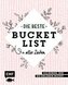 Die beste Bucket List aller Zeiten - 111 Dinge, die du erleben musst