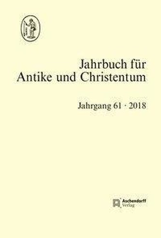 Jahrbuch für Antike und Christentum Jahrgang 61- 2018