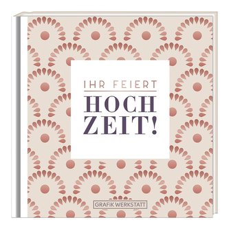Ihr feiert Hochzeit!