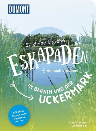52 kleine & große Eskapaden im Barnim und der Uckermark