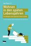 Wohnen in den späten Lebensjahren