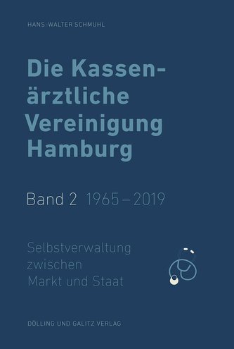 Die Kassenärztliche Vereinigung Hamburg / Die Kassenärztliche Vereinigung Hamburg, Band 2: 1965 - 2019