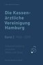 Die Kassenärztliche Vereinigung Hamburg / Die Kassenärztliche Vereinigung Hamburg, Band 2: 1965 - 2019