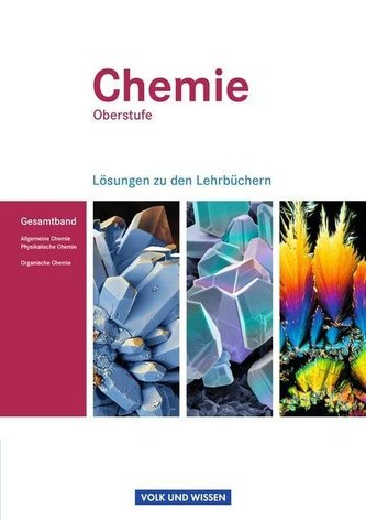 Chemie Oberstufe. Allgemeine Chemie, Physikalische Chemie und Organische Chemie. Lösungen zum Gesamtband. Östliche Bundesländer