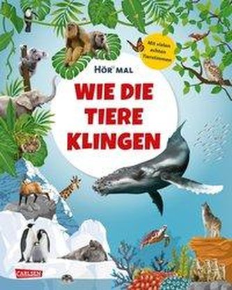 Hör mal: Wie die Tiere klingen