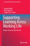 Supporting Learning Across Working Life