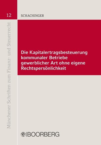 Die Kapitalertragsbesteuerung kommunaler Betriebe gewerblicher Art ohne eigene Rechtspersönlichkeit