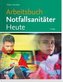 Arbeitsbuch Notfallsanitäter Heute